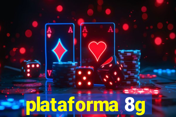 plataforma 8g